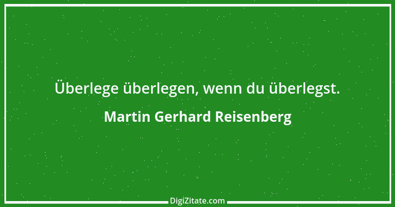 Zitat von Martin Gerhard Reisenberg 510