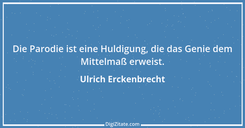 Zitat von Ulrich Erckenbrecht 698