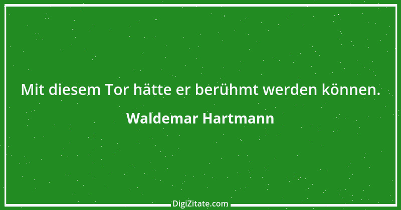 Zitat von Waldemar Hartmann 2