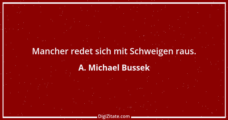 Zitat von A. Michael Bussek 44