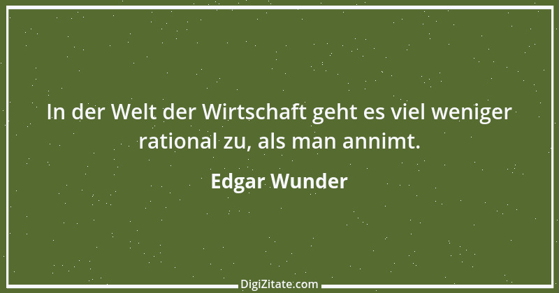 Zitat von Edgar Wunder 1