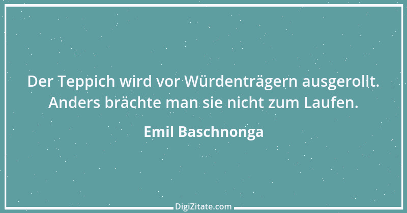 Zitat von Emil Baschnonga 169