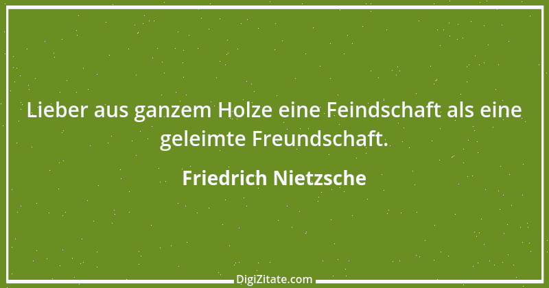 Zitat von Friedrich Nietzsche 1710