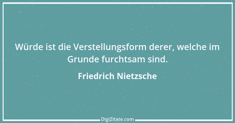 Zitat von Friedrich Nietzsche 710