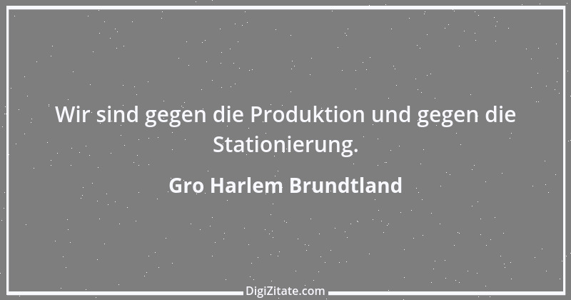 Zitat von Gro Harlem Brundtland 1