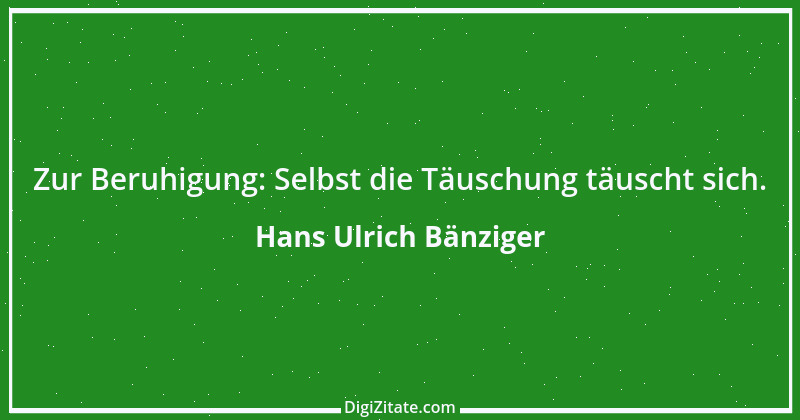 Zitat von Hans Ulrich Bänziger 83