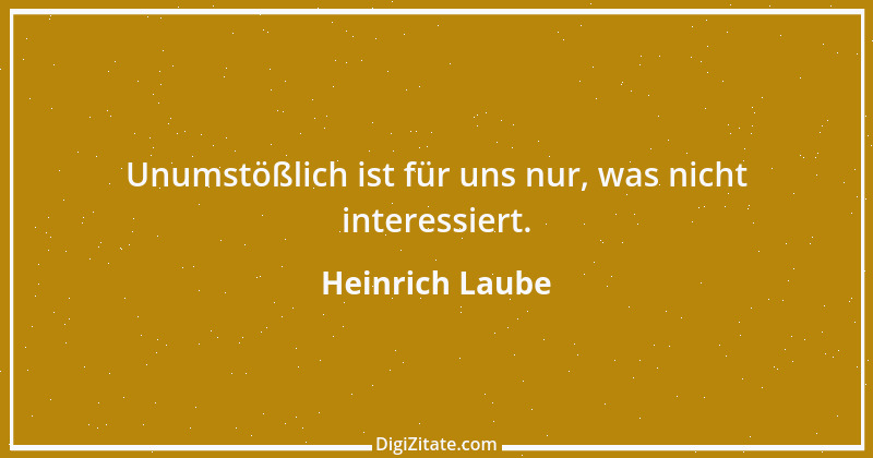 Zitat von Heinrich Laube 24