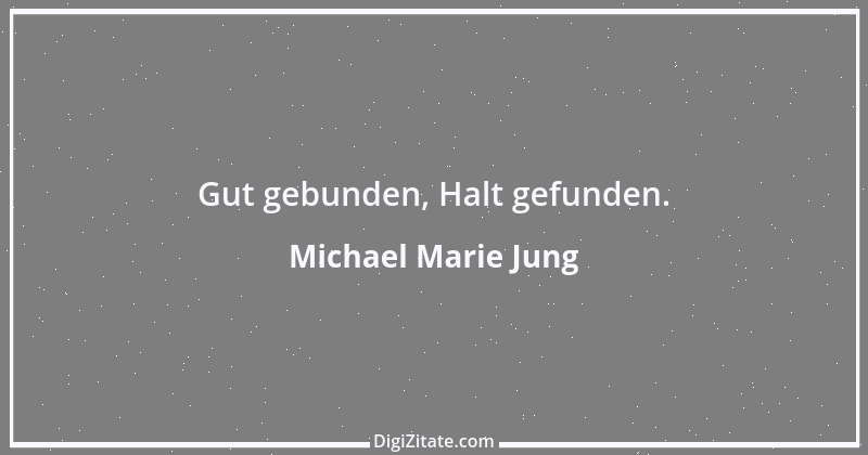 Zitat von Michael Marie Jung 340