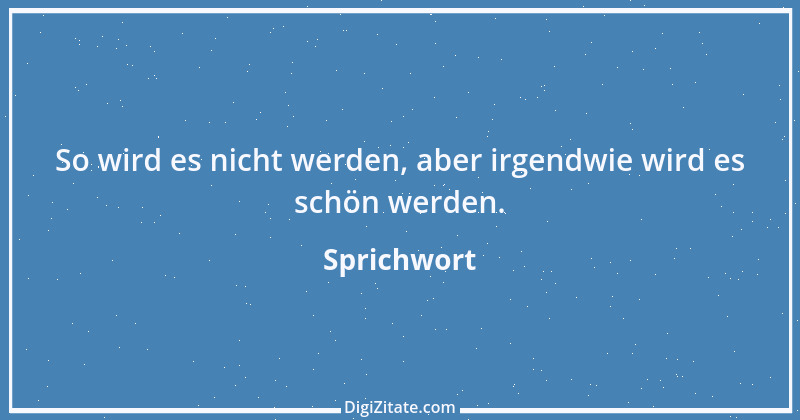 Zitat von Sprichwort 7765