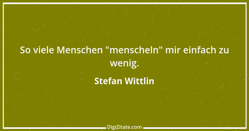 Zitat von Stefan Wittlin 482