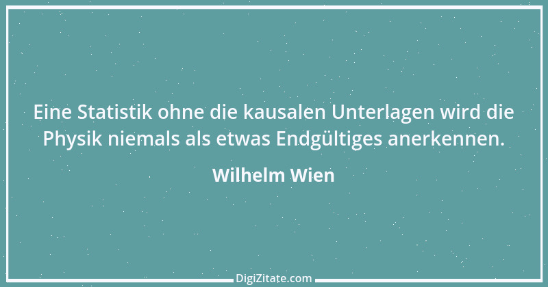 Zitat von Wilhelm Wien 1