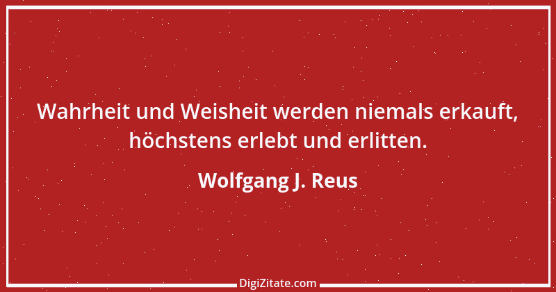 Zitat von Wolfgang J. Reus 613