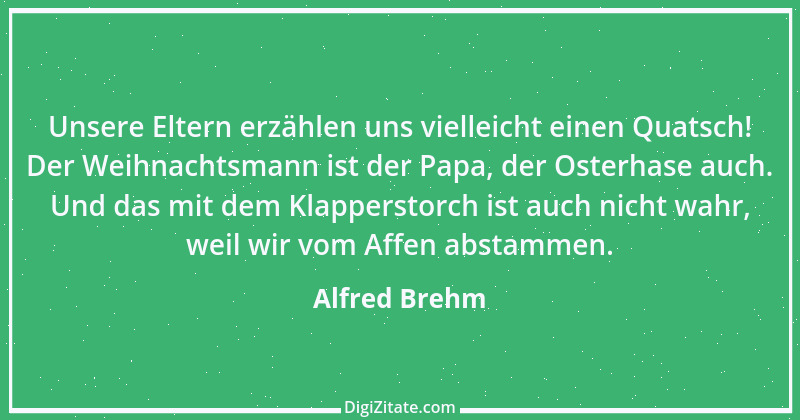 Zitat von Alfred Brehm 37