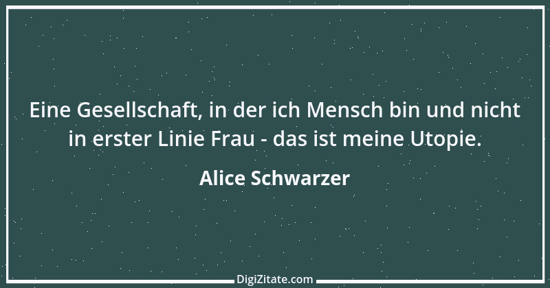 Zitat von Alice Schwarzer 13