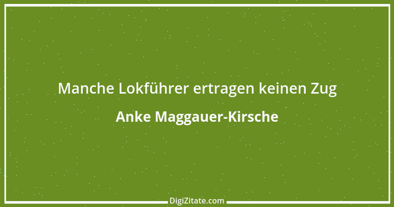 Zitat von Anke Maggauer-Kirsche 493