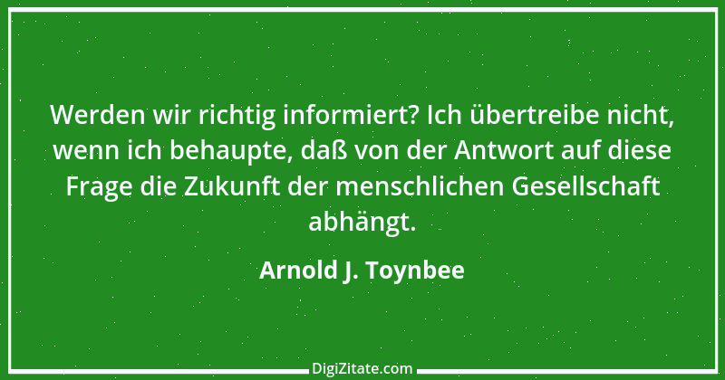 Zitat von Arnold J. Toynbee 1