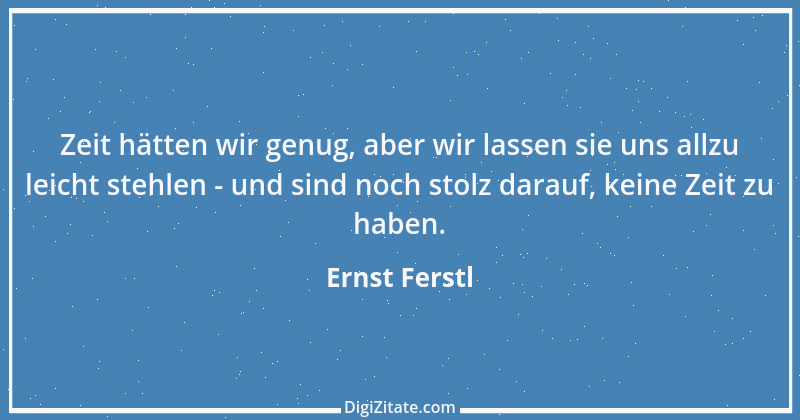 Zitat von Ernst Ferstl 637