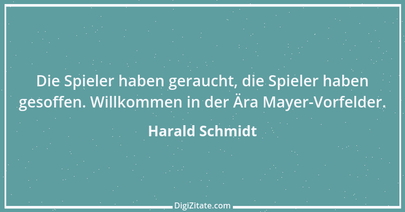 Zitat von Harald Schmidt 514