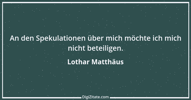 Zitat von Lothar Matthäus 28