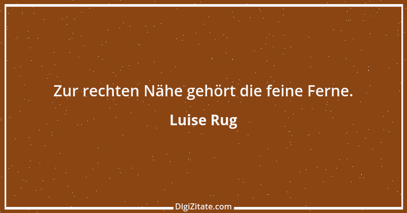 Zitat von Luise Rug 1