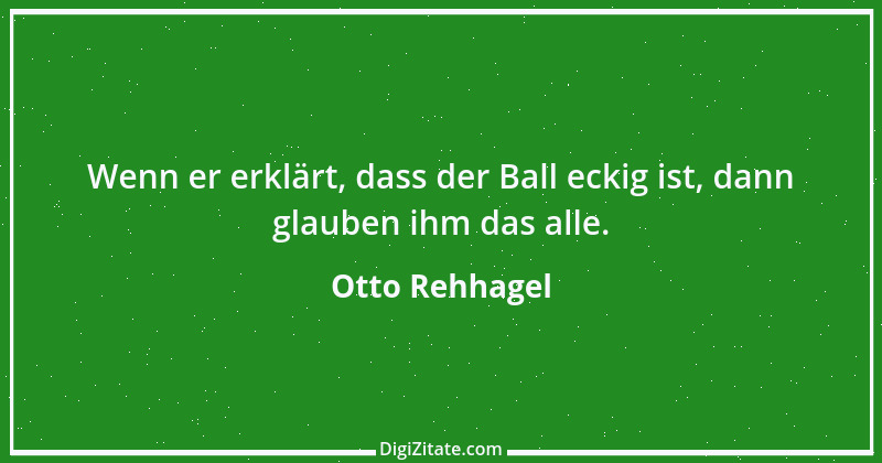 Zitat von Otto Rehhagel 2