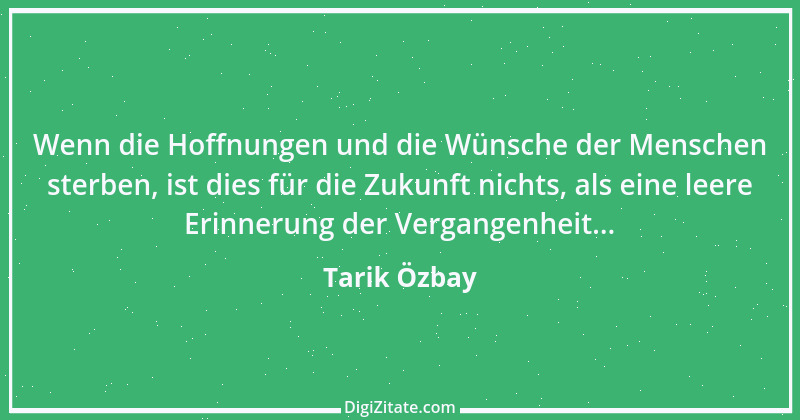 Zitat von Tarik Özbay 1