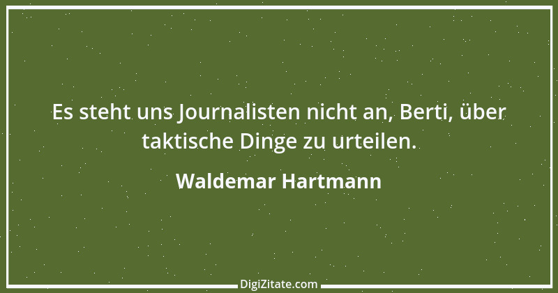 Zitat von Waldemar Hartmann 3