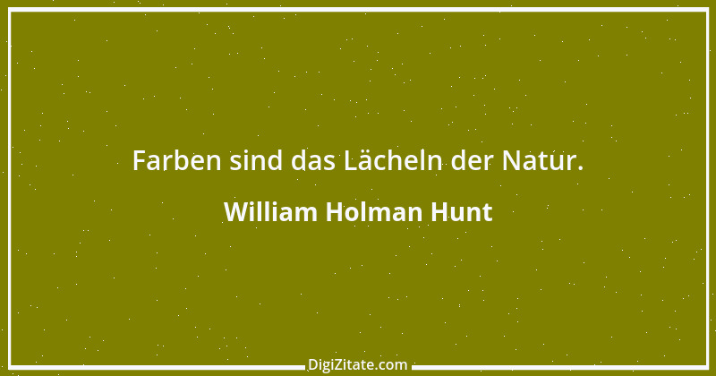 Zitat von William Holman Hunt 3