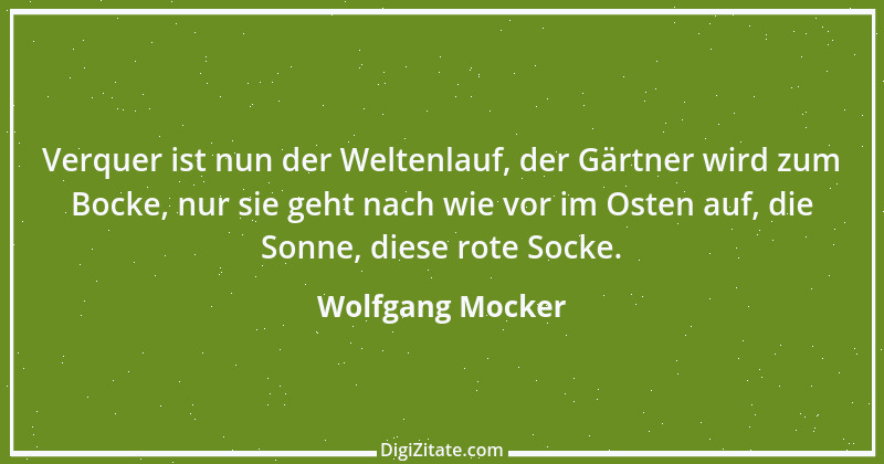 Zitat von Wolfgang Mocker 217