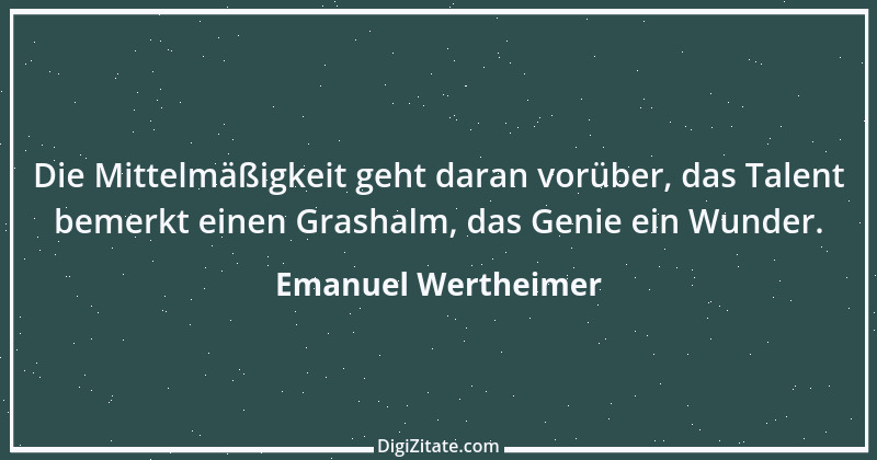 Zitat von Emanuel Wertheimer 272