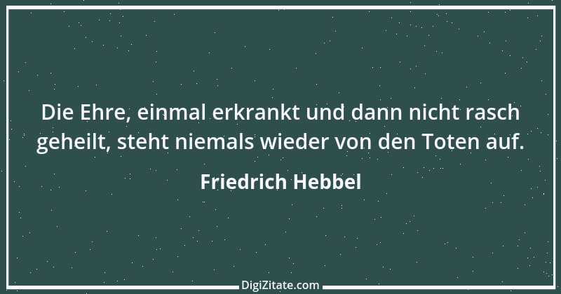 Zitat von Friedrich Hebbel 552