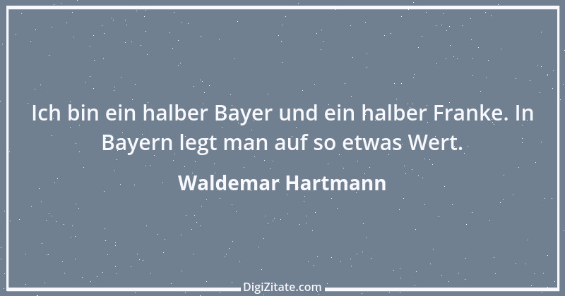 Zitat von Waldemar Hartmann 4