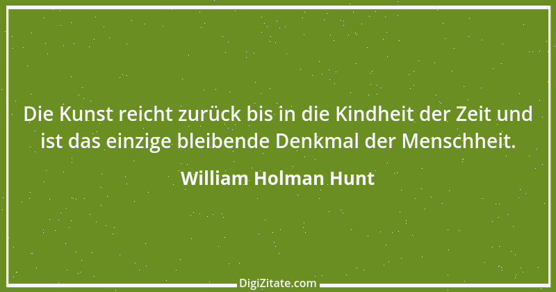 Zitat von William Holman Hunt 4