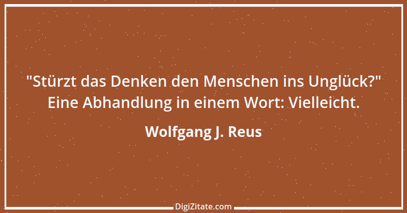 Zitat von Wolfgang J. Reus 37