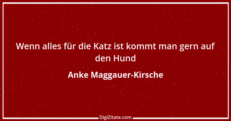 Zitat von Anke Maggauer-Kirsche 495