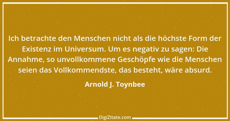 Zitat von Arnold J. Toynbee 3