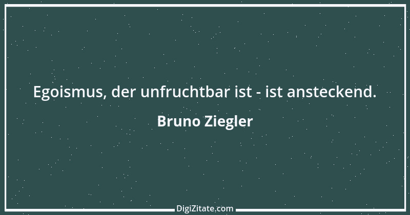 Zitat von Bruno Ziegler 126