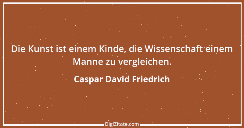 Zitat von Caspar David Friedrich 15