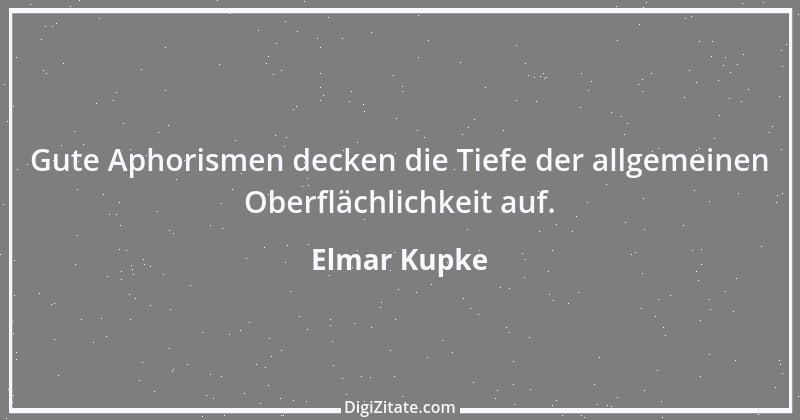 Zitat von Elmar Kupke 528