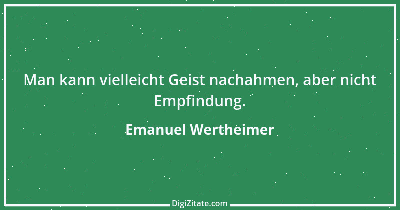 Zitat von Emanuel Wertheimer 273