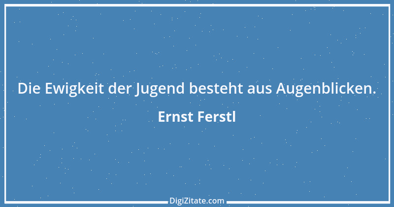 Zitat von Ernst Ferstl 639