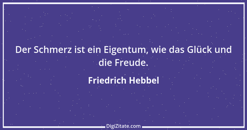 Zitat von Friedrich Hebbel 553