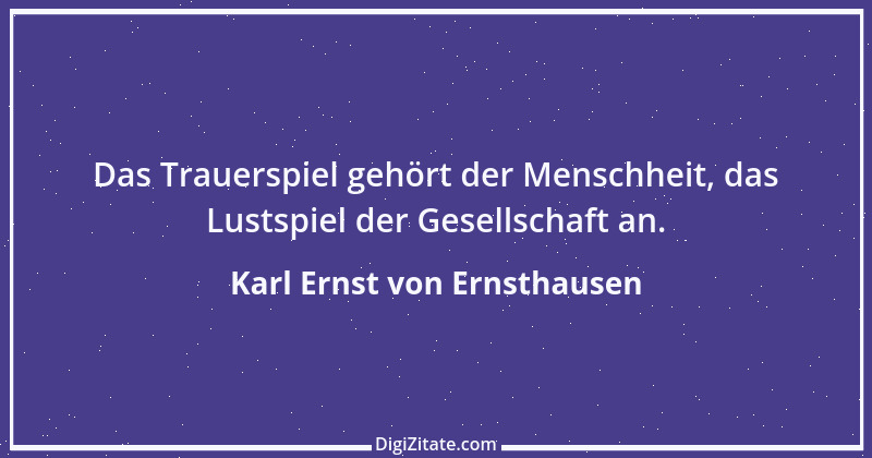 Zitat von Karl Ernst von Ernsthausen 20