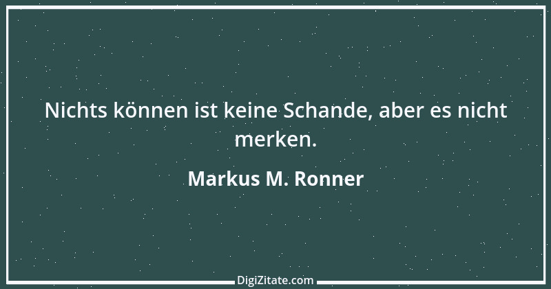 Zitat von Markus M. Ronner 114