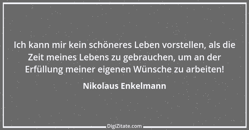 Zitat von Nikolaus Enkelmann 5