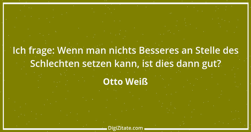 Zitat von Otto Weiß 67