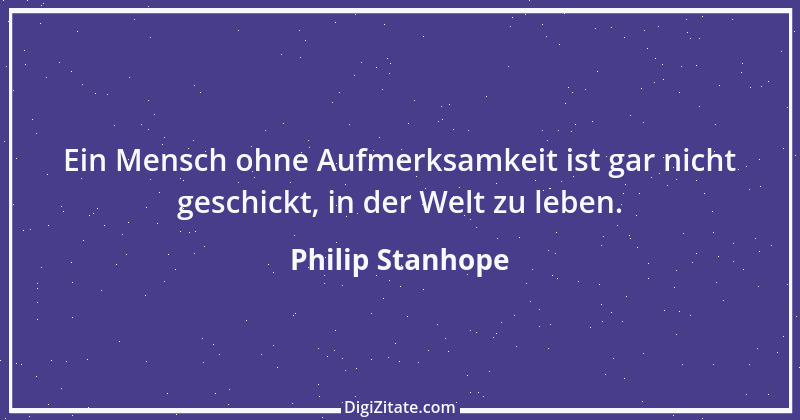 Zitat von Philip Stanhope 99