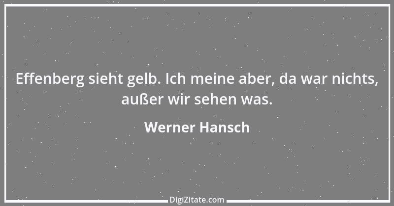 Zitat von Werner Hansch 32