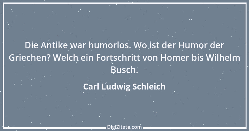 Zitat von Carl Ludwig Schleich 178