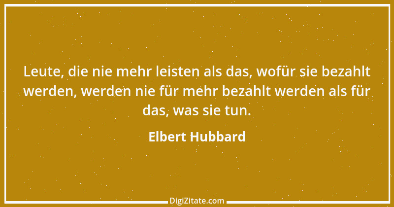 Zitat von Elbert Hubbard 60